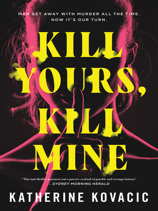 Title details for Kill Yours, Kill Mine by Katherine Kovacic - Available